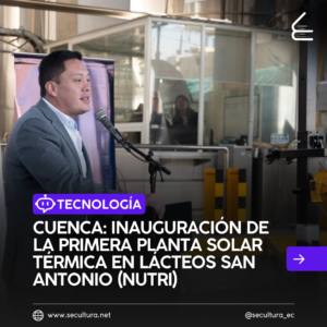 Cuenca: Inauguración de la primera planta solar térmica en Lácteos San Antonio (Nutri)