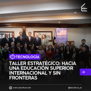 Taller Estratégico: Hacia una Educación Superior Internacional y Sin Fronteras