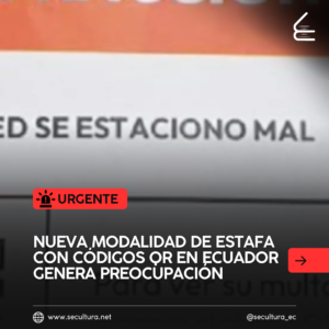 Nueva modalidad de estafa con códigos QR en Ecuador genera preocupación