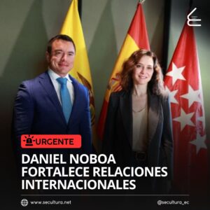 Daniel Noboa fortalece relaciones internacionales: se reúne con Isabel Díaz Ayuso en Madrid