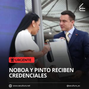 Daniel Noboa y María José Pinto reciben credenciales como Presidente y Vicepresidenta de la República del Ecuador