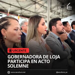 Gobernadora de Loja participa en acto solemne de entrega de credenciales en Quito: respaldo institucional al mandato democrático